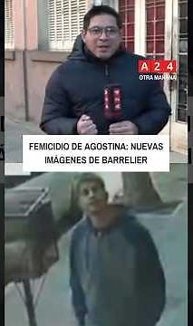 AGOSTINA FEMICIDE: NEW FOOTAGE OF BARRELIER