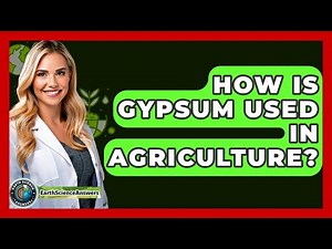 How Is Gypsum Used In Agriculture? - Earth Science Answers