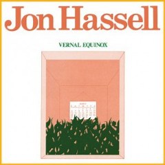 Jon Hassell – Vernal Equinox (2020) » download by NewAlbumReleases.net