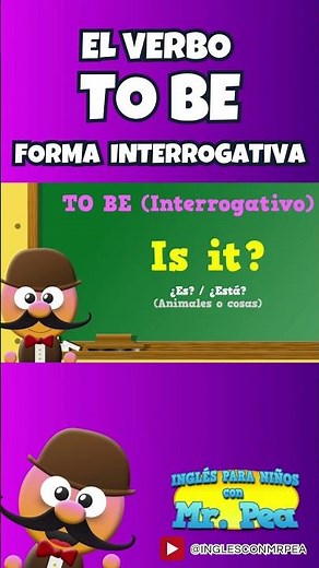 EL PRESENT SIMPLE DEL VERBO TO BE. INTERROGATIVO - INGLÉS PARA NIÑOS CON MR.PEA - ENGLISH FOR KIDS