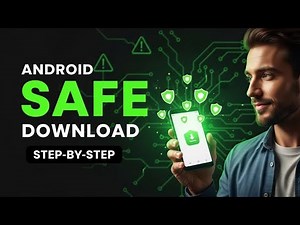 How to Download Safely on Android (Step-by-Step Guide)