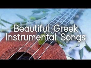 Beautiful Greek Instrumental Songs | Greece's Most Beautiful Scenery | Sounds Like Greece