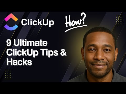 9 Ultimate ClickUp Tips & Hacks (2025 Guide)