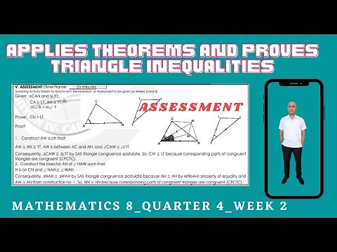 APPLIES THEOREMS AND PROVES TRIANGLE INEQUALITIES | MATH 8 QUARTER 4 WEEK 2 | ASSESSMENT