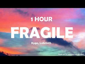 Kygo, Labrinth - Fragile ( 1 Hour )