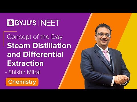 Concept of the Day : Steam Distillation and Differential Extraction | CHEMISTRY | Shishir Sir | NEET