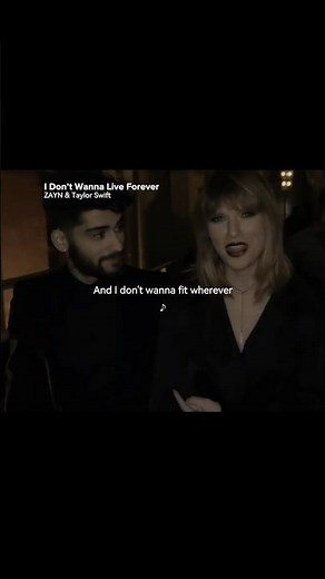 ZAYN & Taylor Swift - I Don’t Wanna Live Forever