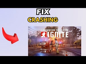 Fix Firefighting Simulator Ignite Crashing, not launching or Stuck on loading Screen on PC