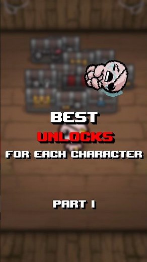 Best unlocks for each character in tboi