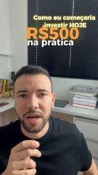 Como investir R$500 começando do zero #bolsadevalores!