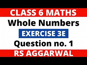 Exercise 3E Question no. 1। Class 6 Maths। Whole Numbers। RS Aggarwal