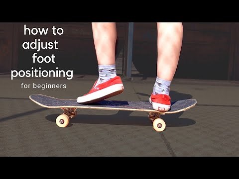 how to adjust your foot positioning for beginner skateboarders
