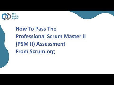 How To Pass The Professional Scrum Master II (PSM II) Assessment From Scrum.org