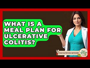 What Is A Meal Plan For Ulcerative Colitis? - Your Nutrition Network