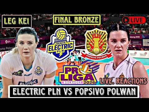 Live. FINAL 3rd - POPSIVO POLWAN vs ELECTRIK PLN - BRONZE FINAL LEG1 Proliga 2026 - LIVE. Reactions