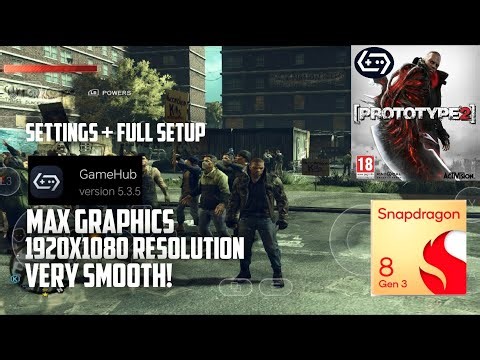 PROTOTYPE 2 MAX GRAPHICS| GAMEHUB 5.3.5| SETTINGS & SETUP| GAMEPLAY TEST| SD 8 GEN 3|