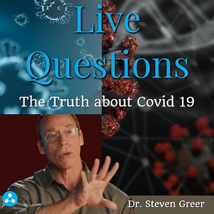 Dr. Steven Greer: Live Questions ~ The Truth about Covid 19