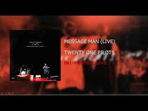 Twenty|One|Pilots: Message Man (LIVE) - BLURRYFACE LIVE
