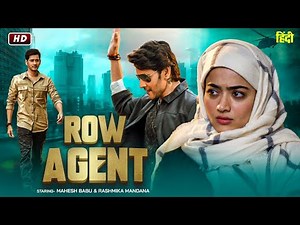 ROW AGENT | Mahesh Babu Full Hindi Dubbed Movie | Superhit Action Movies | Rashmika M