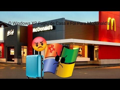 Windows XP Ran Away From Home and Went to McDonald's