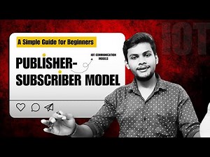Publisher Subscriber Model in IoT Explained for Beginners! 🚀 (Step-by-Step Guide)