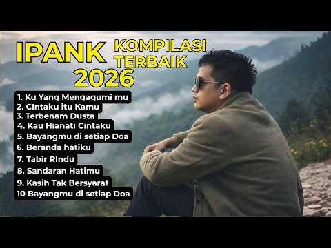 IPANK Full Album Terbaik 2026 | 🔥 Lagu Minang Viral & Terpopuler