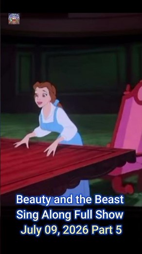 Beauty and the Beast Sing Along Full Show 4K July 09, 2026 Part 5