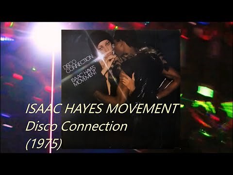 ISAAC HAYES MOVEMENT - Disco Connection (1975) Soul Funk Disco *Soul Train, The Lockers