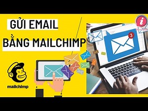 Hướng dẫn gửi Mail bằng Mailchimp
