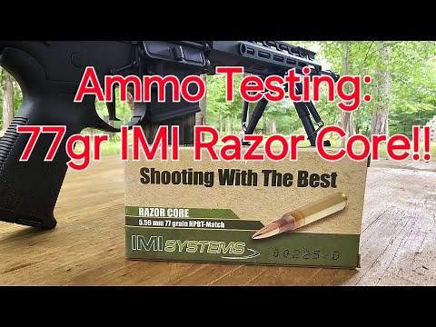 Ammunition Testing: IMI 77gr Razor Core!