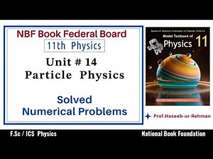 Class 11 Physics | Ch 14 Particle Physics Solved Numerical Problems | FBISE