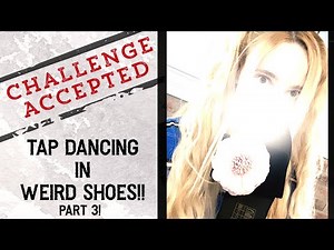TAP DANCING IN FLIP FLOPS!? - Weird Shoes Dance Challenge! - CHALLENGE ACCEPTED PART 3! - Vlog