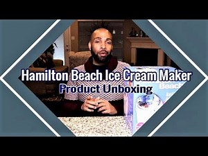 Hamilton Beach Ice Cream Maker Product Unboxing & Review