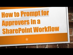 How to Prompt for Approvers in a SharePoint Workflow