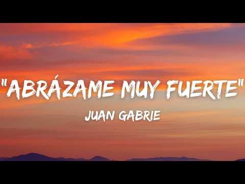 Juan Gabriel - Abrázame Muy Fuerte (Letra/Lyrics)