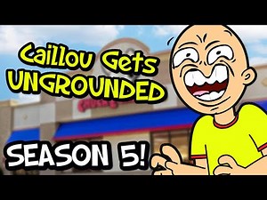 Caillou Gets UNGROUNDED: Season 5