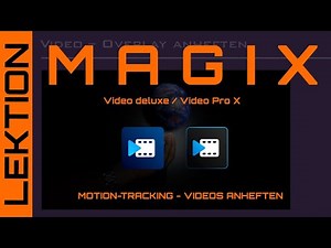 MAGIX Video - Attaching video within a video (motion tracking) & tips