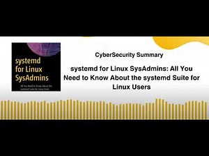 systemd for Linux SysAdmins: All You Need to Know About the systemd Suite for Linux Users