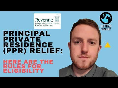 Principal Private Residence Relief (PPR) Ireland : Here are the Rules for Eligibility