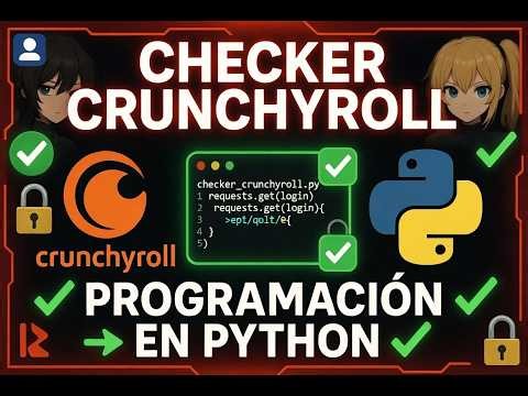 Creando un checker en python | CrunchyRoll