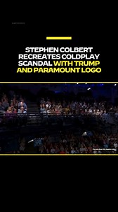 Colbert recreates the Coldplay scandal with Trump and Paramount. | COURIER