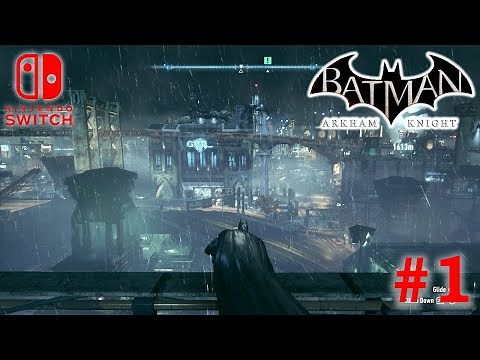 Batman Arkham Knight Nintendo Switch Gameplay Walkthrough Part 1