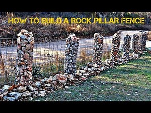 HOW TO BUILD A ROCK PILLAR FENCE