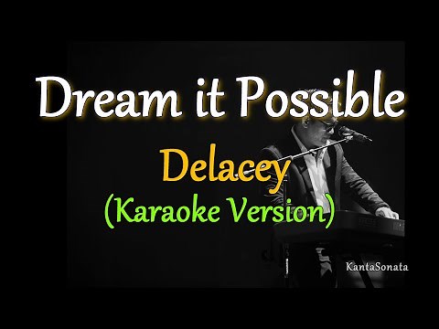 Dream it Possible - by Delacey (Karaoke Version)