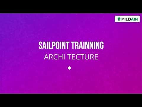 SAILPOINT ARCHITECTURE |SAILPOINT TUTORIALS 2020