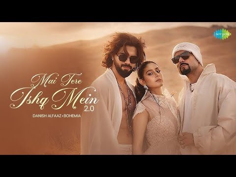 Main_Tere_Ishq_Mein_2.0_Full_Video_Danish_Alfaaz_Bohemia_Isha_Malviya_Latest_Hindi_Song_2026(720p)