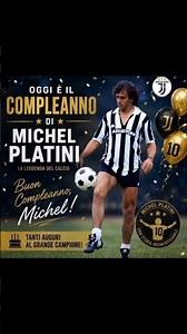 🎊Auguri 👑Michel PLATINI n°☝️ nella Storia della Juventus!
