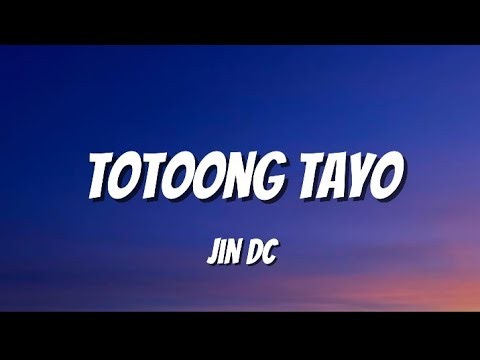 Jin Dc - Totoong Tayo (Lyrics)