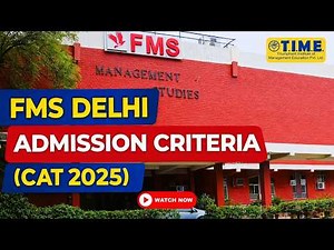 FMS Delhi Admission Criteria 2025 | CAT Cutoff, Selection Process & Weightage Explained