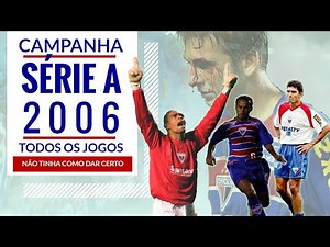 CAMPEONATO BRASILEIRO SÉRIE A 2006 - CAMPANHA COMPLETA
